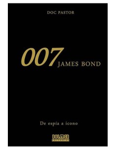 tebeos_dolmen_editorial_s.l._007_james_bond._de_espia_a_icono_(cine)_9788416436248_oferta