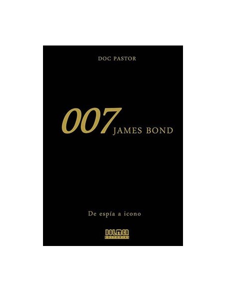 tebeos_dolmen_editorial_s.l._007_james_bond._de_espia_a_icono_(cine)_9788416436248_oferta