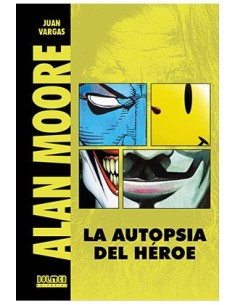 tebeos_dolmen_editorial_s.l._alan_moore._la_autopsia_de_un_heroe_(edicion_revisada_y_ampliada)_9788418510601_oferta