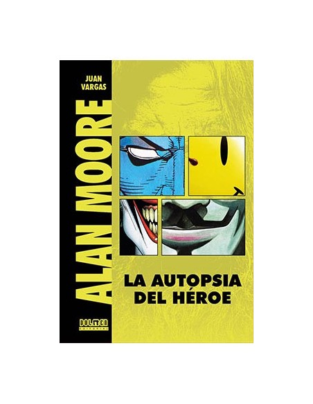 tebeos_dolmen_editorial_s.l._alan_moore._la_autopsia_de_un_heroe_(edicion_revisada_y_ampliada)_9788418510601_oferta