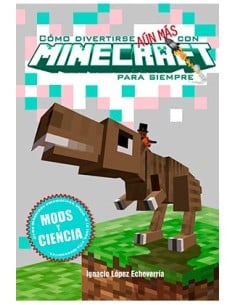 tebeos_dolmen_editorial_s.l._como_divertirse_aun_mas_con_minecraft_para_siempre._mods_y_ciencia_9788416436958_oferta
