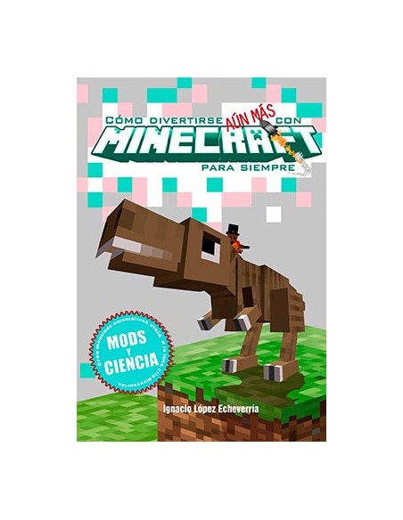 tebeos_dolmen_editorial_s.l._como_divertirse_aun_mas_con_minecraft_para_siempre._mods_y_ciencia_9788416436958_oferta
