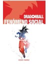 Tebeos Dolmen Editorial S.l. Dragon Ball. Fenomeno Social