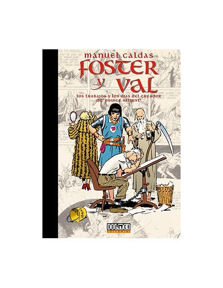 tebeos_dolmen_editorial_s.l._foster_y_val._los_trabajos_y_los_dias_del_creador_de_prince_valiant_9788418510809_oferta