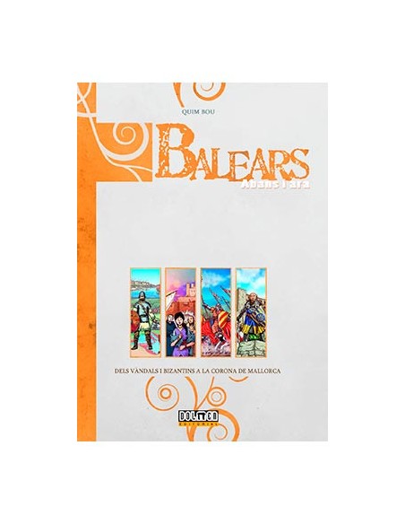 Tebeos Dolmen Editorial S.l. Balears Abans I Ara: Dels Vandals I Bizantins A la Corona de Mallorca (catalan)