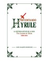 Tebeos Dolmen Editorial S.l. Inventando Hyrule: la Historia Detras de la Saga The Legend Of Zelda (1986-2001)