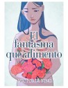 Ediciones la Cupula, S.l. el Fantasma Que Alimento