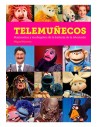 Diabolo Ediciones, S.l. Telemuñecos. Marionetas y Muñegotes de la Historia de la Television