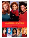 Diabolo Ediciones, S.l. Mujeres de Star Trek. Donde Ningun Hombre Ha Llegado Jamas (1966-2005)