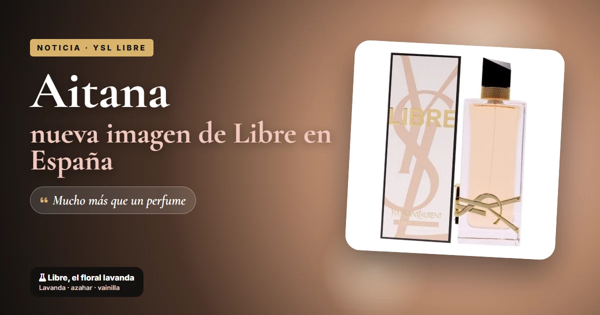Aitana, nueva imagen de YSL Libre en España: lo que sabemos