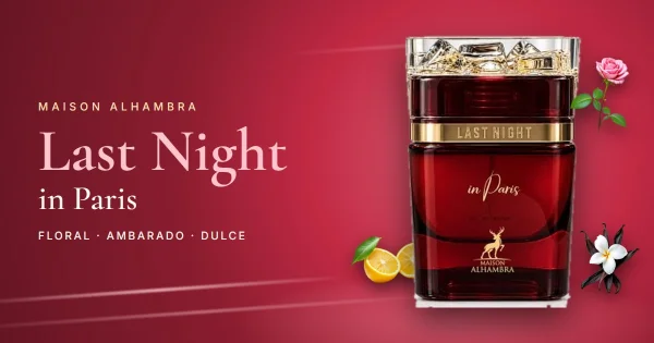 Maison Alhambra Last Night in Paris: rosa, ámbar y vainilla en un unisex romántico para la noche