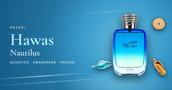 Rasasi Hawas Nautilus: el Hawas que huele a mar, madera y arena